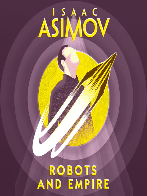 Title details for Robots and Empire by Isaac Asimov - Wait list